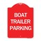 Signmission Designer Series Sign-Boat Trailer Parking, Red & White Aluminum Sign, 18" x 24", RW-1824-24293 A-DES-RW-1824-24293 - alternate 1